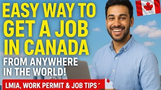 Canada Jobs 2025-26: How to Get a Job from Abroad (LMIA & Work Permit Step-by-Step)