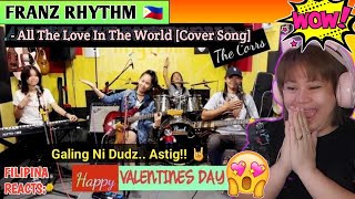 [Reacts] : Franz Rhythm - All The Love In The World By The Corrs (Cover Song)