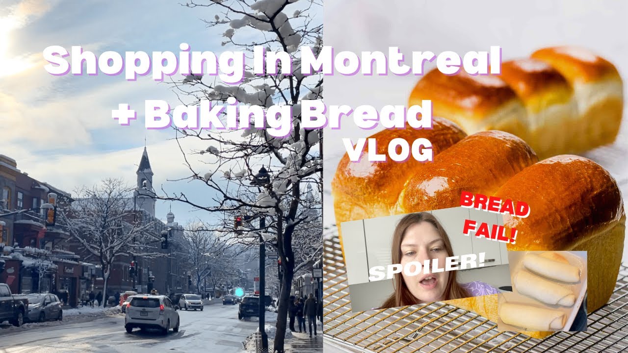 VLOG SHOPPING IN MONTREAL & BAKING BREAD YouTube