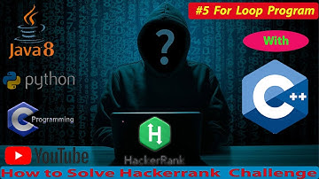 5. For Loop || C++ Solutions || Hackerrank