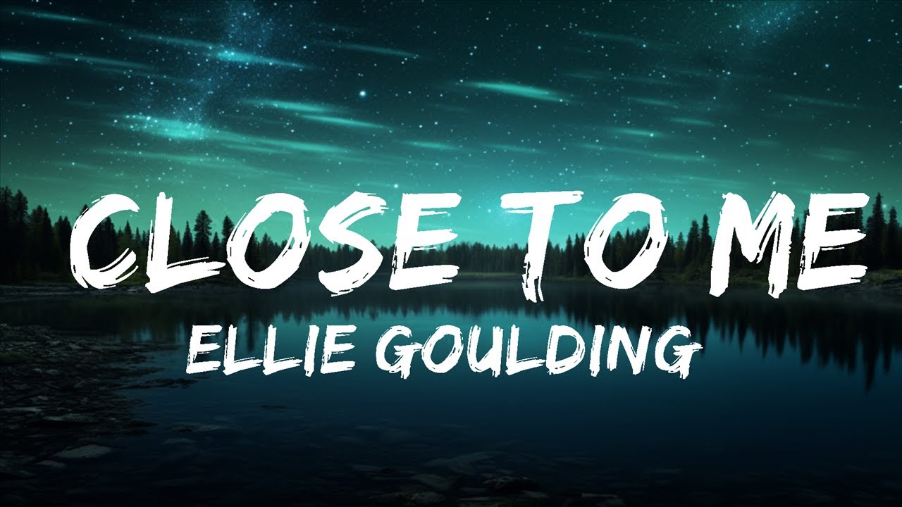 Ellie Goulding, Diplo, Swae Lee - Close To Me (Lyrics) |25min Top ...