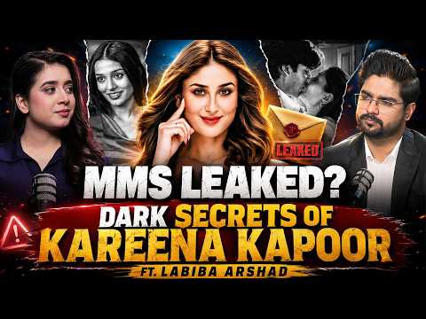 Kareena Kapoor’s Dark Secrets EXPOSED? MMS Leak Mystery | Ft. Labiba Arshad