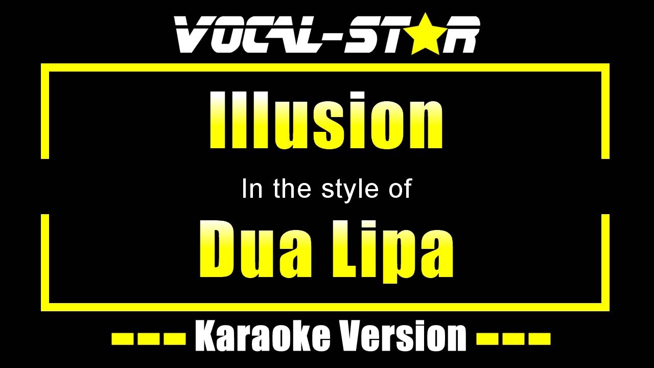 Illusion - Dua Lipa | Karaoke Song With Lyrics