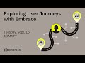 Exploring User Journeys with Embrace