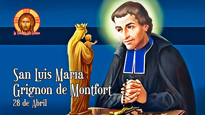 San LUIS MARÍA GRIGNION de MONTFORT: Ser Esclavo de MARÍA