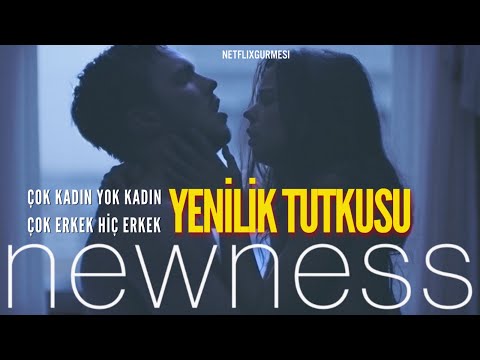 Newness - Yenilik Tutkusu - Bazen bir yatak bir haremden farksızdır