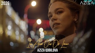Aziza Qobilova - In And Out Of Love (New Original Mix) #2026