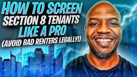 How To Screen Section 8 Tenants The Right Way (Landlord Tips To Avoid Bad Renters)