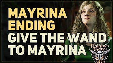 Kill Ethel and Give the Wand to Mayrina Baldur