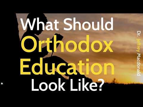 What Should Orthodox Theological Education Look Like? | Dr. Jeffrey Macdonald