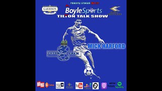 The Tilton Talk Show with Mick Harford