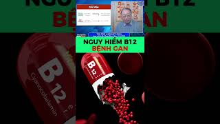 Nguy hiểm Vitamin B12. Hiểu lầm về bệnh gan cần biết!