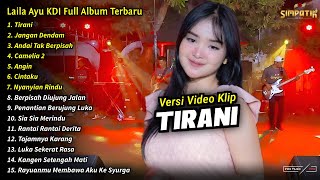 Laila Ayu KDI Full Album || Tirani, Jangan Dendam, Laila Ayu KDI Terbaru 2024 - SIMPATIK MUSIC