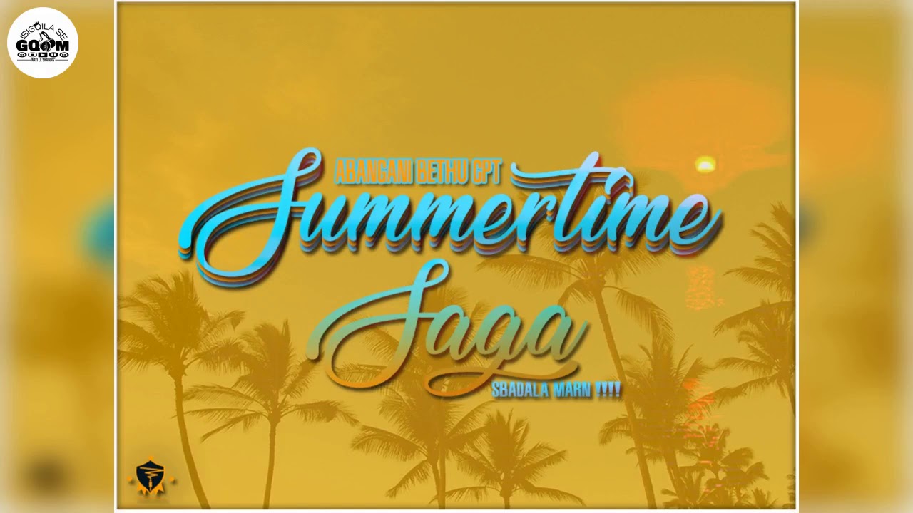 Abangani Bethu CPT-The Summer Time SAGA