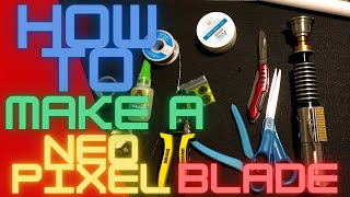 How To Build A Neopixel Lightsaber Blade