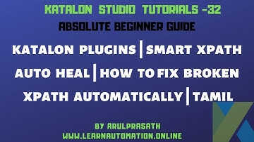 Katalon Studio | 32 | How to Automatically fix broken Xpath | Katalon Plugins | Tamil