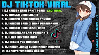 DJ KANGEN BAND - PAMIT PERGI X SHERIN VIRAL TIKTOK FULL BASS REMIX FULL ALBUM TERBARU 2021