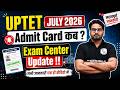 UPTET Admit Card Kab Aaega ? | UPTET JULY 2026 Admit Card Update | UPTET Exam City News Today