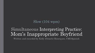 Mental Health Simultaneous Interpretation Practice - Mom's Inappropriate Boyfriend - Slow (104 wpm)