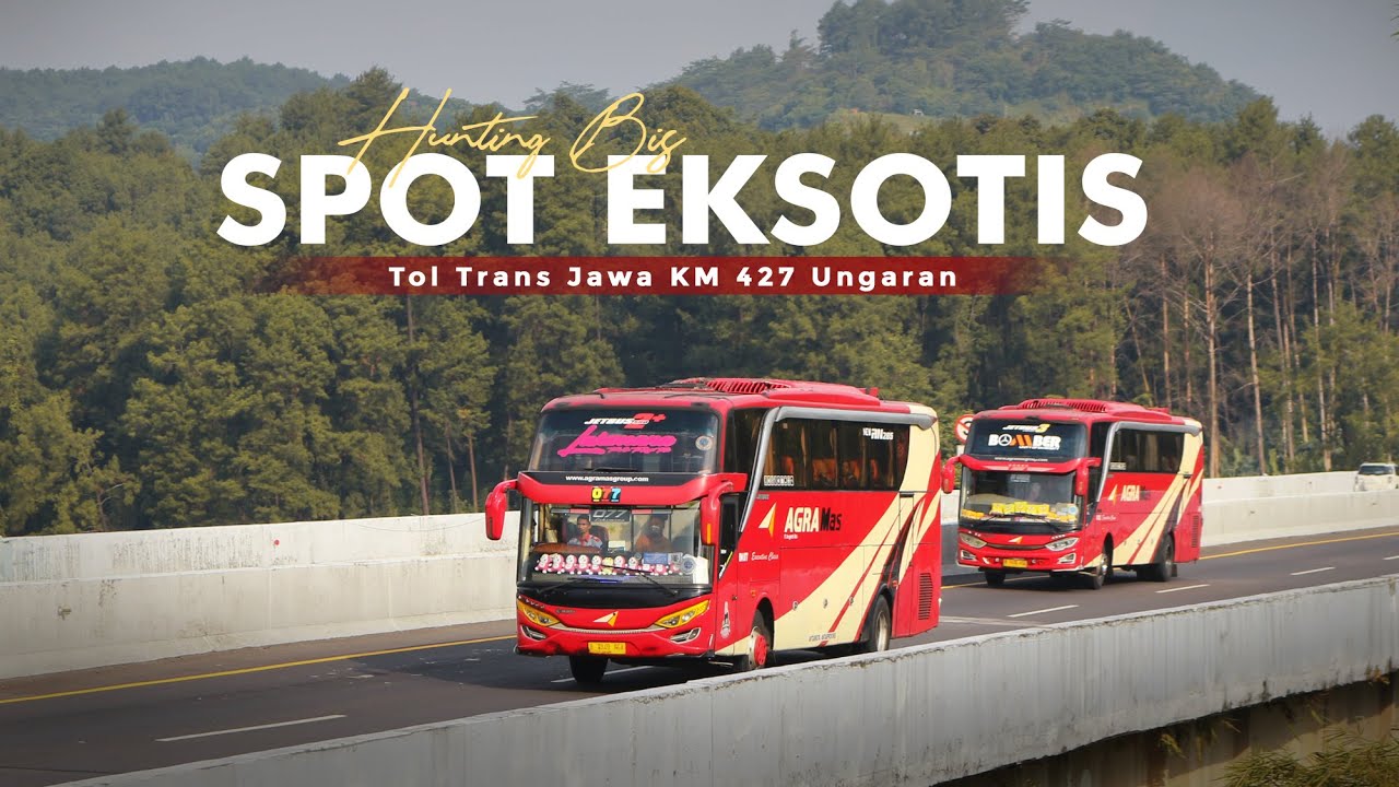 [ VIEW TERBAIK! ] HUNTING BIS DI SPOT EKSOTIS TOL TRANS JAWA | KM 427 & 429 UNGARAN