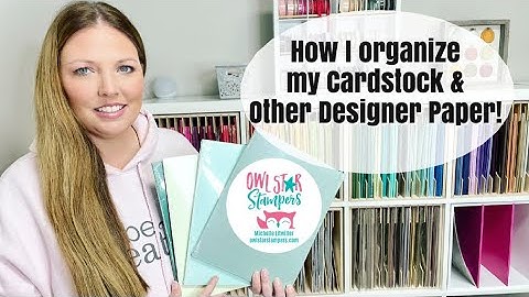 Storing and Organizing Stampin’ Up! Cardstock and Designer Series Paper