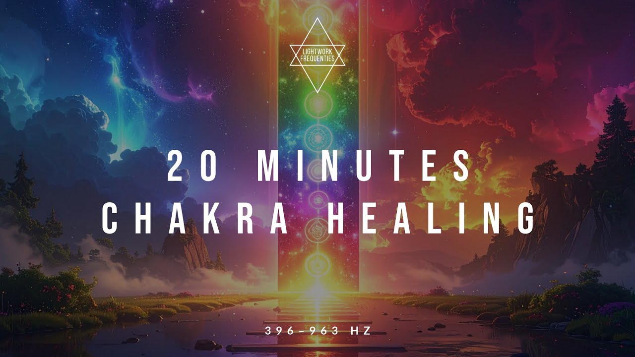 Extended Chakra Healing - 396–963 Hz | Lightwork Frequencies