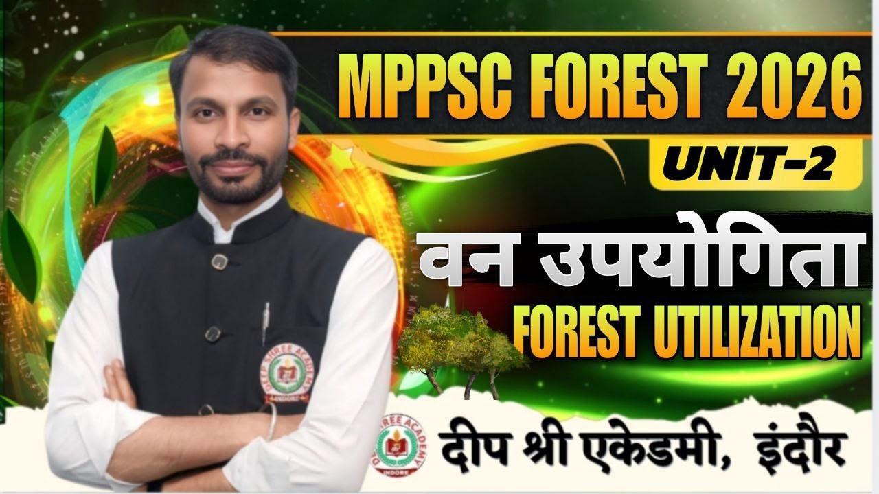 MPPSC Forest 2026 | Forest Utilization | वन उपयोगिता | Important for ...