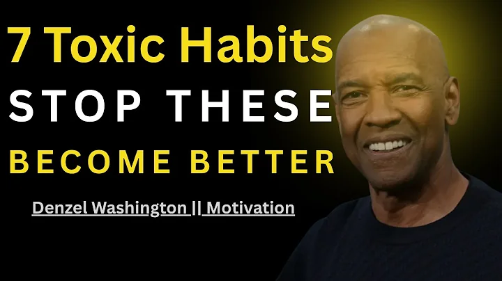 7 Toxic Habits You Must Avoid to Become Your Best Self | Denzel Washington #motivation #lifelessons
