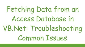 Fetching Data from an Access Database in VB.Net: Troubleshooting Common Issues