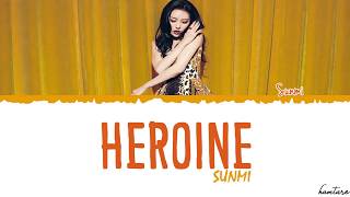 SUNMI 선미   Heroine 주인공 Lyrics Han Rom Eng