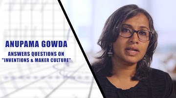 Anupama Gowda Answers Questions on Inventions and Maker Culture | The Inventor Challenge