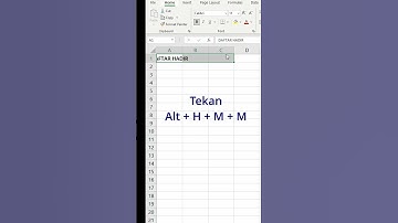 Cara Merge Cell dengan cepat di Microsoft Excel