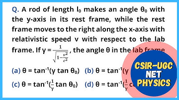 CSIR UGC NET PHYSICS - Q10.  Problem on INCLINED ROD Length Contraction