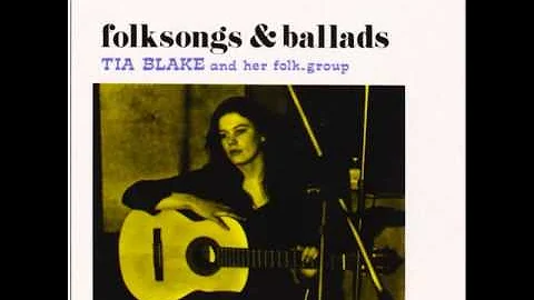 TIA BLAKE & her folk group - Folksongs & Ballads (...
