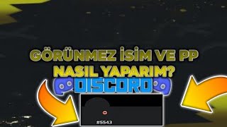  DİSCORD GÖRÜNMEZ İSİM VE PP NASIL YAPILIR? #2 | 2021