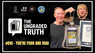 The Ungraded Truth Episode #10: Youre Poor and Mad