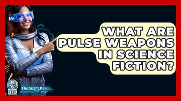 What Are Pulse Weapons In Science Fiction? - The SciFi Reel