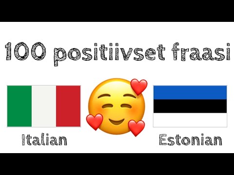 100 positiivset fraasi +  komplimenti - Itaalia keel + Eesti keel - (emakeelena rääkija)