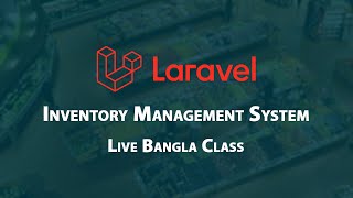Laravel Bangla Tutorial A-Z | Live Class | Class 25-2 | Inventory Management System