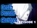 Death Parade Abridged Episode 1 A Dart To The Heart Death Parade Abridged Episode 1 A Dart To The Heart