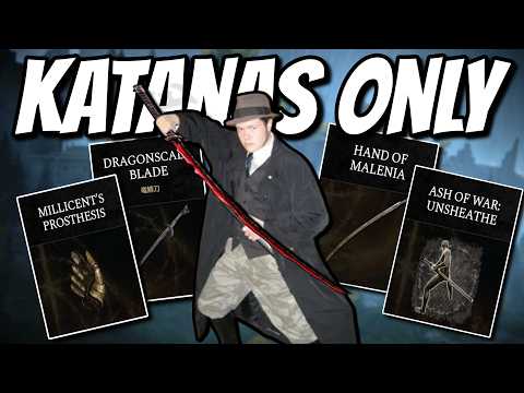 Elden Ring, but I can ONLY use Katanas