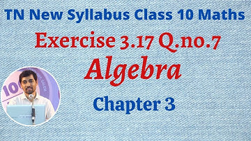 TN 10th std Maths Chapter 3 Algebra Exercise 3.17 Q.No.7 TN New Syllabus