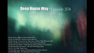 Deep House Way - Episode 254 [Organic Deep & Progressive]