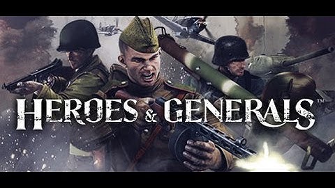 Heroes and Generals Tutorial ep 1