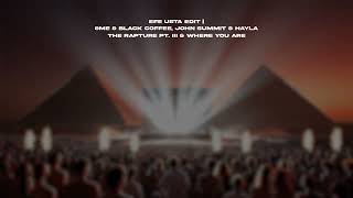 Efe Usta Edit &Me & Black Coffee , John Summit & Hayla The Rapture Pt.iii & Where You Are