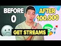 Get 100k streams in 3 months  proved