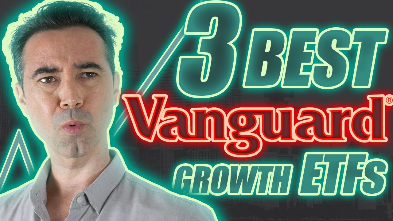 my-3-favorite-vanguard-high-growth-etfs-best-index-funds-and-etfs