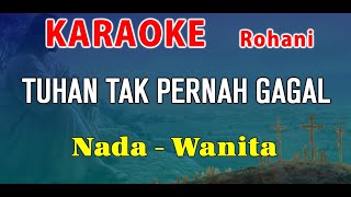 TUHAN TAK PERNAH GAGAL - KARAOKE ROHANI | NADA WANITA || MARIA SHANDY