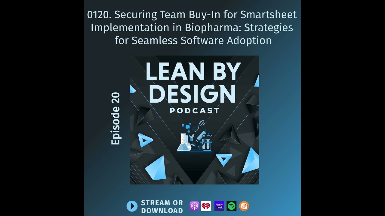 0120. Securing Team Buy-In for Smartsheet Implementation in Biopharma: Strategies for Seamless So...