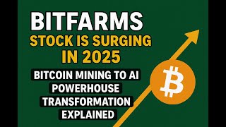 Bitfarms Stock Is Surging in 2025 | Bitcoin Mining to AI Powerhouse Transformation Explained